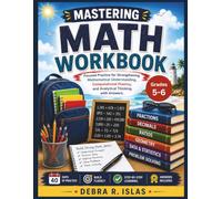 Mastering Math Workbook Grades 5-6: Focused Practice for Strengthening Mathematical Understanding, Computational Fluency, and Analytical Thinking with Answers (The Empowered Student Series)