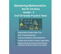 Mastering Mathematics North Carolina, Grade 3, End-Of-Grade Practice Tests, 400+ Practice Questions with Answers, Study Guide(Numbers and Operations, ... Carolina Standard Course of Study (NCSCOS)