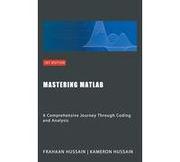Mastering MATLAB: A Comprehensive Journey Through Coding and Analysis