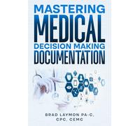 Mastering Medical Decision Making Documentation