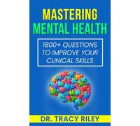 Mastering Mental Health: 1800+ Questions to Improve Your Clinical Skills