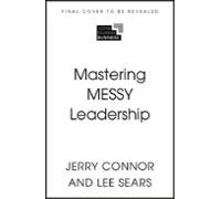 mastering messy leadership