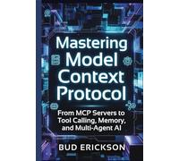 Mastering Model Context Protocol: From MCP Servers to Tool Calling, Memory, and Multi-Agent AI (MCP Insights)