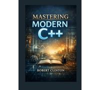 Mastering Modern C++