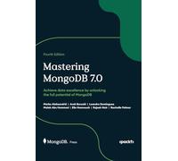 Domina MongoDB 7.0 – Excelencia de datos: desbloquea todo el potencial de MongoDB – 4.ª edición
