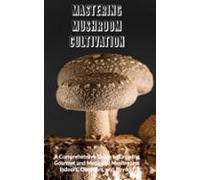 Mastering Mushroom Cultivation (ebook)