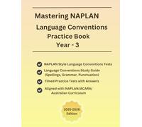 Mastering NAPLAN Language Conventions Test Practice Book For Year 3 (Ages 8-9), Full Length NAPLAN-Style Practice Tests(500+ questions and ... Based on NAPLAN/ACARA/Australia Curriculum