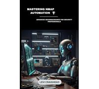 Mastering NMAP Automation: Advanced Reconnaissance For Security Professionals: 2 (Automated Recon with Nmap)