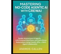 MASTERING NO-CODE AGENTIC AI WITH CREWAI