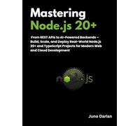 Mastering Node.js 20+: From REST APIs to AI-Powered Backends - Build, Scale, and Deploy Real-World Node.js 20+ and TypeScript Projects for Modern Web and Cloud Development