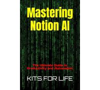 Mastering Notion AI: The Ultimate Guide to Productivity and Automation