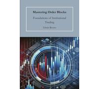 Mastering Order Blocks: Foundations of Institutional Trading