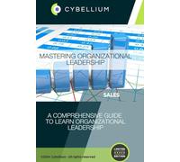 Mastering Organizational Leadership: A Comprehensive Guide to Learn Organizational Leadership