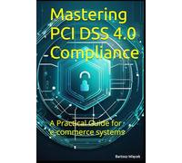 Mastering PCI DSS 4.0 Compliance: A Practical Guide for e-commerce systems