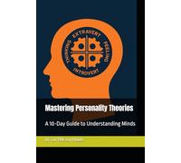 Mastering Personality Theories: A 10-Day Guide to Understanding Minds: 5 (Mastering Psychology)