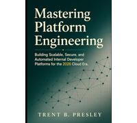 Mastering Platform Engineering: Building Scalable, Secure, and Automated Internal Developer Platforms for the 2026 Cloud Era.