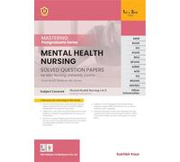Mastering Postgraduate Series Mental Health Nursing Solved Question Papers For Msc Nursing University Exams