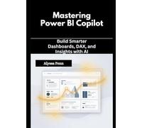 Mastering Power BI Copilot: Build Smarter Dashboards, DAX, and Insights with AI