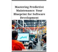 Mastering Predictive Maintenance: your Blueprint for Software (Sistemas Preditivos)