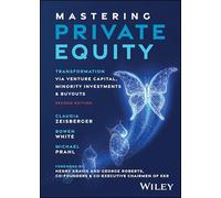 Mastering Private Equity: Transformation via Venture Capital, Minority Investments and Buyouts