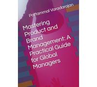 Mastering Product and Brand Management: A Practical Guide for Global Managers