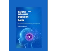 Mastering python oops question bank: 1000 conceptual questions for students and professionals (Programming question bank)