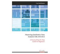 Mastering Qualitative Data Analysis with ATLAS.ti: A Practical Step-by-Step Guide for Beginners