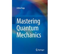 Mastering Quantum Mechanics