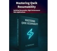 Mastering Qwik Resumability: Building Resumable, High-Performance Web Applications