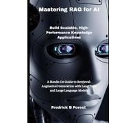 Mastering RAG for AI: Build Scalable, High-Performance Knowledge Applications