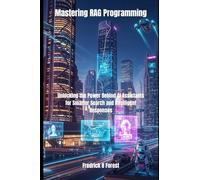 Mastering RAG Programming: Unlocking the Power Behind AI Assistants for Smarter Search and Intelligent Responses: 3