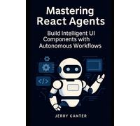 Mastering ReAct Agents: Build Intelligent UI Components with Autonomous Workflows