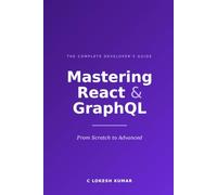 Mastering React and GraphQL: A Complete Developer's Guide