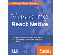 Mastering React Native: Learn Once, Write Anywhere