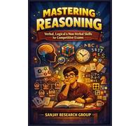 Mastering Reasoning: Verbal, Logical & Non Verbal Skills for Competitive Exams (Exam Preparation Books By Sanjay Mandavi)