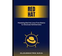 Mastering Red Hat Linux: From Basics to Advanced Administration
