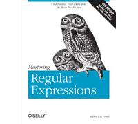 Mastering Regular Expressions: Understand Your Data and Be More Productive (OREILLY)