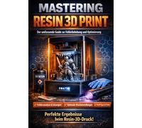 Mastering Resin 3D Print: Der umfassende Guide zur Fehlerbehebung und Optimierung