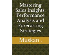 Mastering Sales Insights: Performance Analysis and Forecasting Strategies