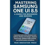 Mastering Samsung One UI 8.5: A Guide For Beginners And Seniors: A practical look at the refreshed clock options, floating card designs, adaptive layout tools, media controls, and refined system