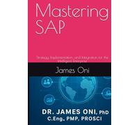 Mastering SAP: Strategy, Implementation, and Integration for the Intelligent Enterprise