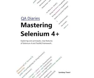 Mastering Selenium 4+: by QA Diaries