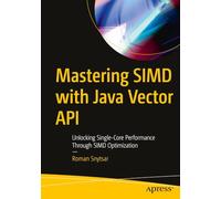 Mastering SIMD with Java Vector API: Unlocking Single-Core Performance Through SIMD Optimization