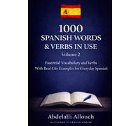 Mastering Spanish Verbs: 1000 words & verbs with English Translations and Real-Life Examples” Volume 2: A list of Spanish words & verbs with English translations and example sentences
