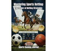 Mastering Sports Betting: The Power of Betting Strategies