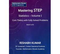 Mastering STEP Statistics: Probability & Statistics - Volume I: Discrete Models, Combinatorics, and Foundations for STEP II & III (Mathematics Elevate STEP Series)