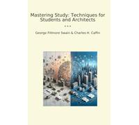 Mastering Study: Techniques for Students and Architects (Classic Bundles)