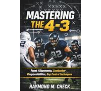 Mastering The 4-3: Front alignments, linebacker responsibilities, gap control techniques