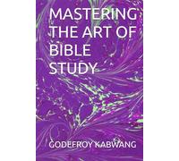 MASTERING THE ART OF BIBLE STUDY