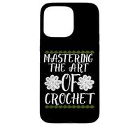 Mastering The Art of Crochet Carcasa para iPhone 15 Pro MAX